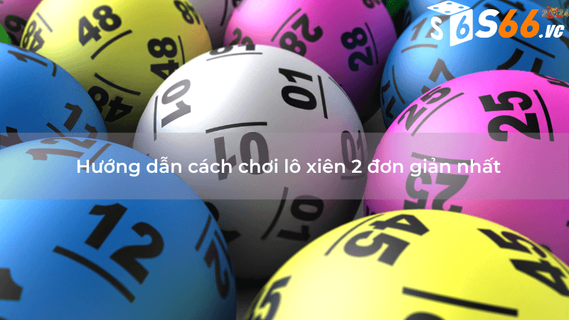 Lô xiên 2 là gì? Cách Đánh Lô Xiên Chính Xác